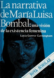 La narrativa de María Luisa Bombal, una visión de la existencia femenina /