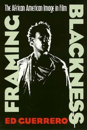 Framing Blackness : the African American image in film /