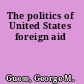 The politics of United States foreign aid