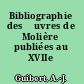 Bibliographie des œuvres de Molière publiées au XVIIe siècle.
