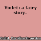 Violet : a fairy story.