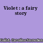 Violet : a fairy story