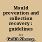 Mould prevention and collection recovery : guidelines for heritage collections /