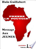 Prenez le pouvoir! : message aux jeunes : eveil de conscience /