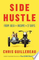 Side hustle : from idea to income in 27 days /