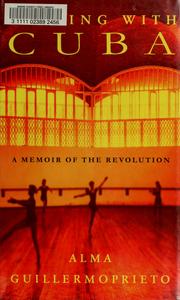 Dancing with Cuba : a memoir of the revolution /