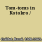 Tom-toms in Kotokro /