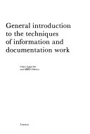 General introduction to the techniques of information and documentation work /