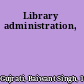 Library administration,
