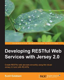 Developing RESTful web services with Jersey 2.0 /