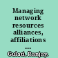 Managing network resources alliances, affiliations and other relational assets /