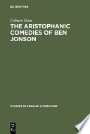 The Aristophanic comedies of Ben Jonson : a comparative study of Jonson and Aristophanes /