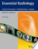 Essential radiology : clinical presentation, pathophysiology, imaging /