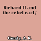 Richard II and the rebel earl /