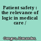 Patient safety : the relevance of logic in medical care /
