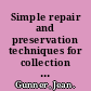 Simple repair and preservation techniques for collection curators, librarians and archivists /