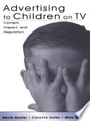 Advertising to children on TV content, impact, and regulation /