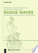 Rogue waves : mathematical theory and applications in physics /