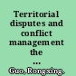 Territorial disputes and conflict management the art of avoiding war /