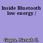 Inside Bluetooth low energy /