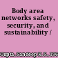 Body area networks safety, security, and sustainability /