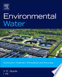 Environmental water advances in treatment, remediation and recycling /