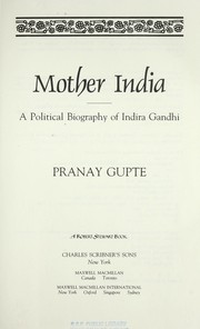 Mother India : a political biography of Indira Gandhi /