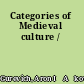 Categories of Medieval culture /