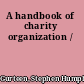 A handbook of charity organization /
