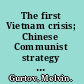 The first Vietnam crisis; Chinese Communist strategy and United States involvement, 1953-1954.