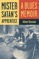 Mister Satan's apprentice a blues memoir /