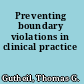 Preventing boundary violations in clinical practice