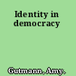 Identity in democracy