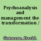 Psychoanalysis and management the transformation /