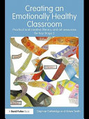 Creating an emotionally healthy classroom practical and creative literacy and art resources for Key Stage 2 /