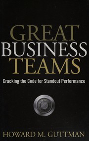 Great business teams : cracking the code for standout performance /