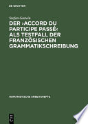 Der "accord du participe passe" als Testfall der französischen Grammatikschreibung /