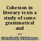 Cohesion in literary texts a study of some grammatical and lexical features of English discourse /