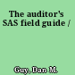 The auditor's SAS field guide /