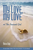 My love, my love, or, The peasant girl /