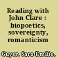 Reading with John Clare : biopoetics, sovereignty, romanticism /