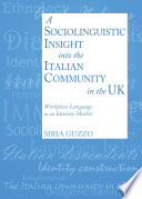 A sociolinguistic insight into an Italian community in the UK : workplace language as an identity marker /