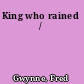 King who rained /