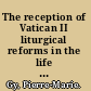 The reception of Vatican II liturgical reforms in the life of the Church