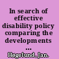 In search of effective disability policy comparing the developments and outcomes of Dutch and Danish disability policies /