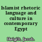 Islamist rhetoric language and culture in contemporary Egypt /