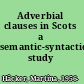 Adverbial clauses in Scots a semantic-syntactic study /