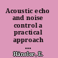 Acoustic echo and noise control a practical approach  /