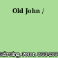 Old John /
