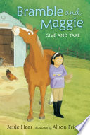 Bramble and Maggie : give and take /